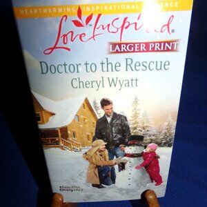 Doctor to the Rescue by Cheryl Wyatt (2013, Paperback, Large Type) Love Inspired
